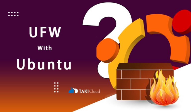 UFW 設定 – 如何使用 UFW 配置 Ubuntu 防火牆與設定防火牆規則 - TAKI官方部落格